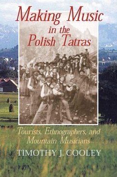 Making Music in the Polish Tatras (eBook, ePUB) - Cooley, Timothy J.