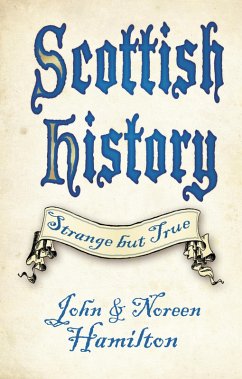 Scottish History: Strange but True (eBook, ePUB) - Hamilton, John And Noreen