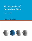 The Regulation of International Trade, Volume 1 (eBook, ePUB)