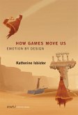 How Games Move Us (eBook, ePUB)