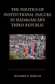The Politics of Institutional Failure in Madagascar's Third Republic (eBook, ePUB)