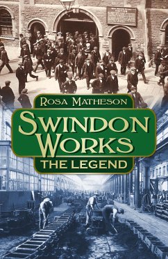 Swindon Works: The Legend (eBook, ePUB) - Matheson, Rosa