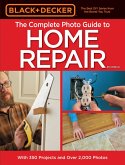 Black & Decker The Complete Photo Guide to Home Repair, 4th Edition (eBook, ePUB)