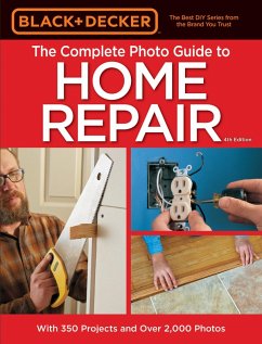 Black & Decker The Complete Photo Guide to Home Repair, 4th Edition (eBook, ePUB) - Editors of Cool Springs Press