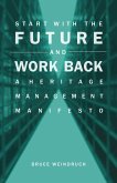 Start With the Future and Work Back (eBook, ePUB) Start With the Future and Work Back (eBook, ePUB)