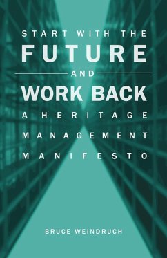 Start With the Future and Work Back (eBook, ePUB) - Weindruch, Bruce
