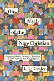 The Myth of the Non-Christian (eBook, ePUB)