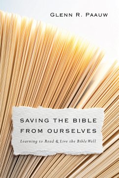 Saving the Bible from Ourselves (eBook, ePUB) - Paauw, Glenn R.