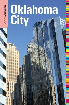 Insiders' Guide® to Oklahoma City (eBook, ePUB) - Bouziden, Deborah