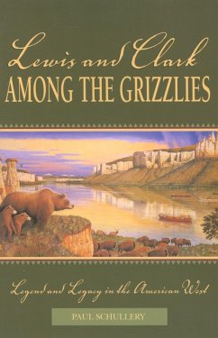 Lewis and Clark among the Grizzlies (eBook, ePUB) - Schullery, Paul