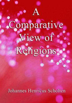 A Comparative View of Religions (eBook, ePUB) - Scholten, Johannes Henricus