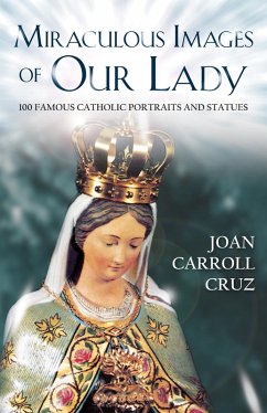 Miraculous Images of Our Lady (eBook, ePUB) - Cruz, Joan Carroll