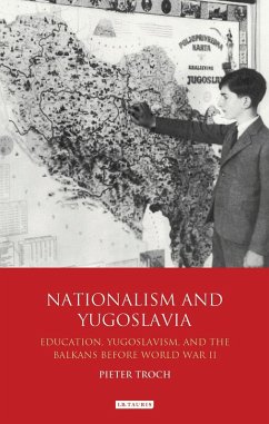 Nationalism and Yugoslavia (eBook, ePUB) - Troch, Pieter Nationalism and Yugoslavia (eBook, ePUB) - Troch, Pieter