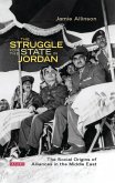The Struggle for the State in Jordan (eBook, ePUB) The Struggle for the State in Jordan (eBook, ePUB)