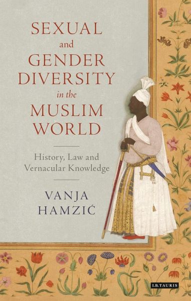 Sexual and Gender Diversity in the Muslim World (eBook, ePUB) Sexual and Gender Diversity in the Muslim World (eBook, ePUB)