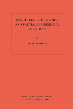 Functional Integration and Partial Differential Equations. (AM-109), Volume 109 (eBook, PDF) - Freidlin, Mark Iosifovich