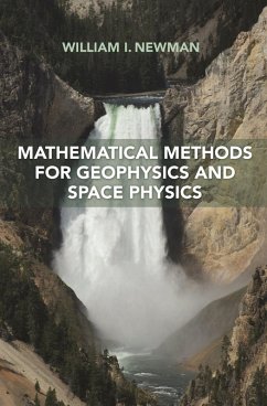 Mathematical Methods for Geophysics and Space Physics (eBook, PDF) - Newman, William I.