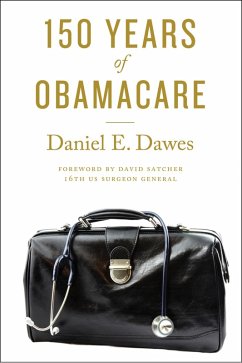 150 Years of ObamaCare (eBook, ePUB) - Dawes, Daniel E.