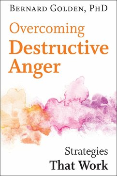 Overcoming Destructive Anger (eBook, ePUB) - Golden, Bernard