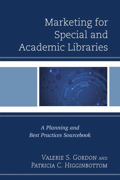 Marketing for Special and Academic Libraries (eBook, ePUB)