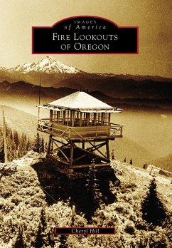 Fire Lookouts of Oregon (eBook, ePUB) - Hill, Cheryl