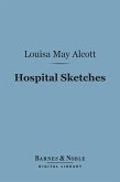 Hospital Sketches (Barnes & Noble Digital Library) (eBook, ePUB)