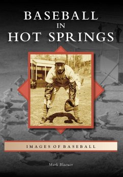 Baseball in Hot Springs (eBook, ePUB) - Blaeuer, Mark