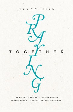 Praying Together (eBook, ePUB) - Hill, Megan