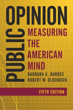 Public Opinion (eBook, ePUB) - Bardes, Barbara A.; Oldendick, Robert W. Public Opinion (eBook, ePUB) - Bardes, Barbara A.; Oldendick, Robert W.