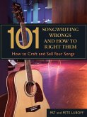 101 Songwriting Wrongs and How to Right Them (eBook, ePUB) 101 Songwriting Wrongs and How to Right Them (eBook, ePUB)