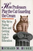 How Professors Play the Cat Guarding the Cream (eBook, ePUB)