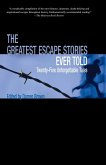 Greatest Escape Stories Ever Told (eBook, ePUB) Greatest Escape Stories Ever Told (eBook, ePUB)