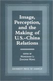Image, Perception, and the Making of U.S.-China Relations (eBook, ePUB) Image, Perception, and the Making of U.S.-China Relations (eBook, ePUB)