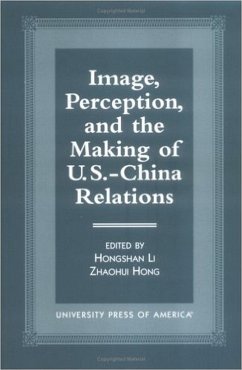 Image, Perception, and the Making of U.S.-China Relations (eBook, ePUB) - Li, Hongshan