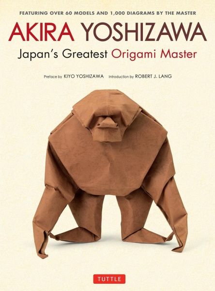 Akira Yoshizawa, Japan's Greatest Origami Master (eBook, ePUB) Akira Yoshizawa, Japan's Greatest Origami Master (eBook, ePUB)