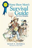 Horse Show Mom's Survival Guide (eBook, ePUB)