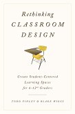 Rethinking Classroom Design (eBook, ePUB) Rethinking Classroom Design (eBook, ePUB)