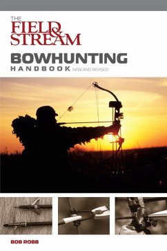 Field & Stream Bowhunting Handbook, New and Revised (eBook, ePUB) - Robb, Bob