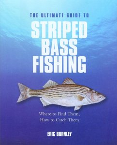 Ultimate Guide to Striped Bass Fishing (eBook, ePUB) - Burnley, Eric