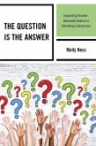 The Question is the Answer (eBook, ePUB) The Question is the Answer (eBook, ePUB)