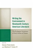 Writing the Environment in Nineteenth-Century American Literature (eBook, ePUB) Writing the Environment in Nineteenth-Century American Literature (eBook, ePUB)