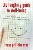 The Laughing Guide to Well-Being (eBook, ePUB) The Laughing Guide to Well-Being (eBook, ePUB)