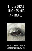 The Moral Rights of Animals (eBook, ePUB)