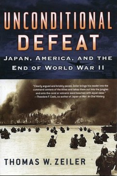 Unconditional Defeat (eBook, ePUB) - Zeiler, Thomas W. Unconditional Defeat (eBook, ePUB) - Zeiler, Thomas W.