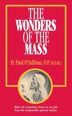 Wonders of the Mass (eBook, ePUB) - Rev. Fr. Paul O'Sullivan, O. P.