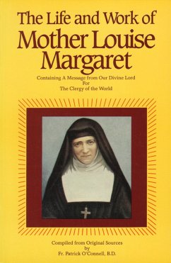 Life & Work of Mother Louise Margaret Claret (eBook, ePUB) - O'Connell, Rev. Fr. Patrick