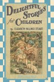 Delightful Stories for Children (eBook, ePUB) Delightful Stories for Children (eBook, ePUB)