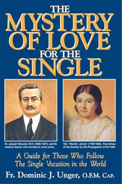 Mystery of Love for the Single (eBook, ePUB) - Rev. Fr. Dominic J. Unger, OFM Cap.