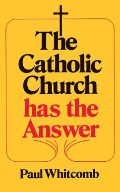 Catholic Church has the Answer (eBook, ePUB) - Whitcomb, Paul