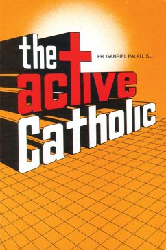 Active Catholic (eBook, ePUB) - Gabriel Palau, S. J.